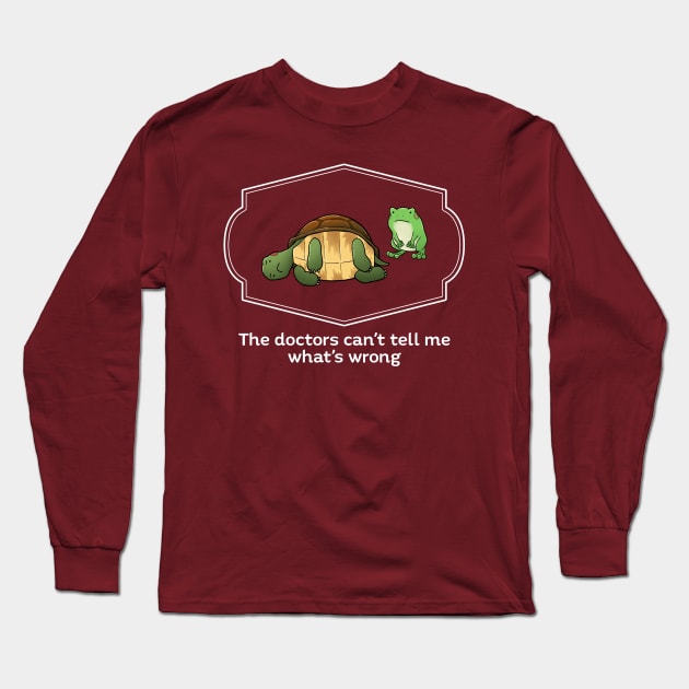 The doctors can't tell me what's wrong Long Sleeve T-Shirt by JadedSketch